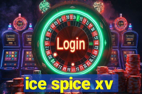 ice spice xv